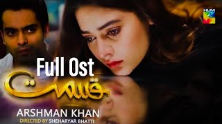 Qismat Drama ( Full Ost ) Humtv  Arshman Khan  Min