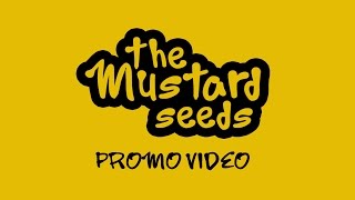 The Mustard Seeds Promo