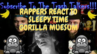 Rappers React To Sleepy Time Gorilla Museum!!!