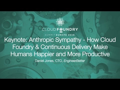Keynote: Anthropic Sympathy - How Cloud Foundry & Continuous Delivery