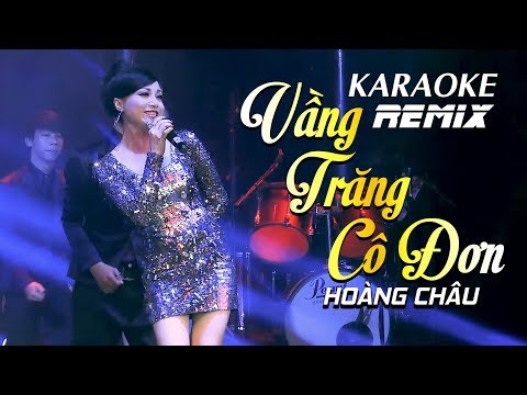 KARAOKE REMIX | VẦNG TRĂNG CÔ ĐƠN - HOÀNG CHÂU