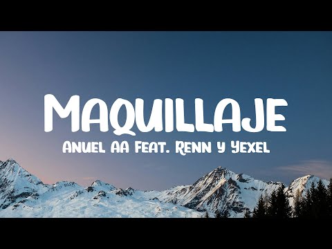 Anuel AA Feat. Renn y Yexel - Maquillaje (Remix Official IA) (Letra)