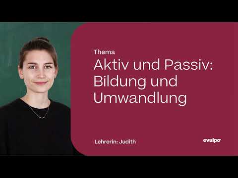 Aktiv und Passiv: Bildung und Umwandlung