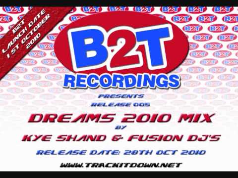 B2T005 Kye Shand & Fusion DJ's - Dreams 2010 mix.wmv