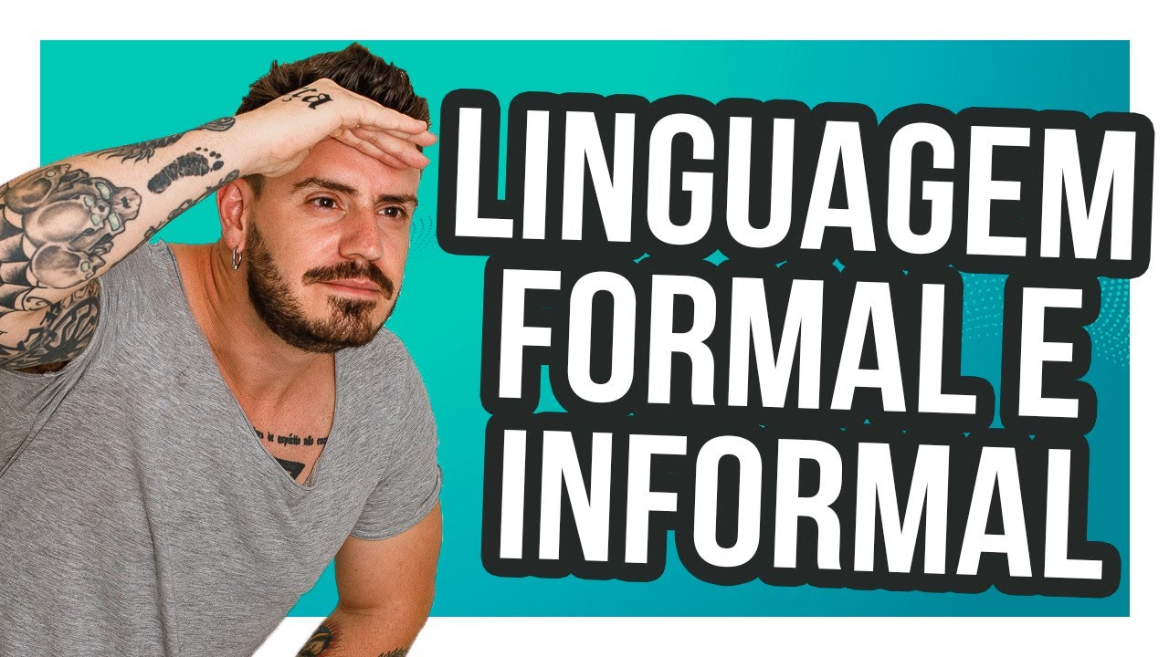 Linguagem FORMAL e INFORMAL