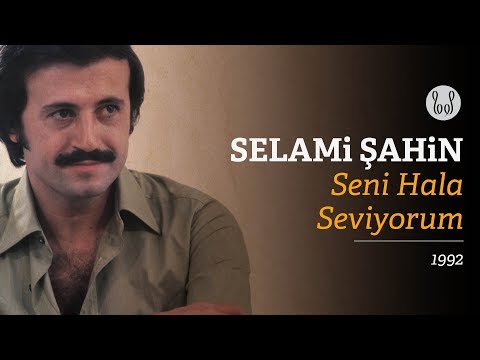 Selami Şahin - Seni Hala Seviyorum (Official Audio)
