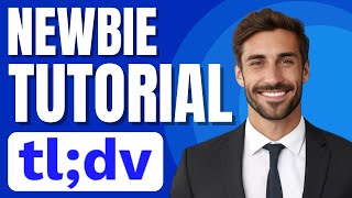 How to Use tl;dv for Newbies | AI Notetaker for Zoom, Teams & Google Meet (full tutorial)