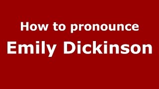 How to pronounce Emily Dickinson