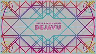 Ephixa &amp; Laura Brehm - Deja Vu