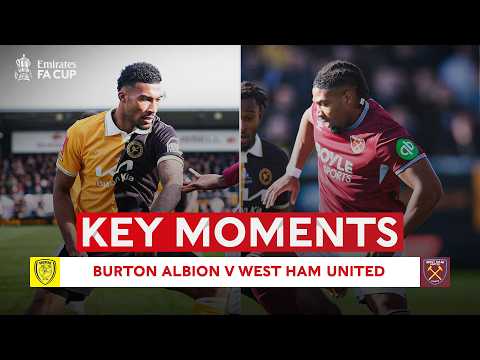 Burton Albion v West Ham United | Key Moments | Fourth Round | Emirates FA Cup 2025-26