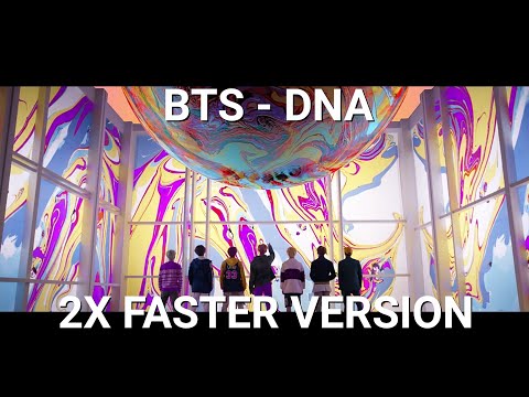 BTS - DNA (2X FASTER VERSION)