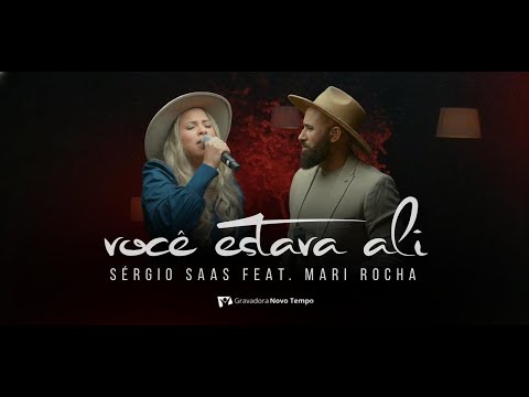 VOCÊ ESTAVA ALI - SÉRGIO SAAS feat MARI ROCHA (CLIPE OFICIAL)