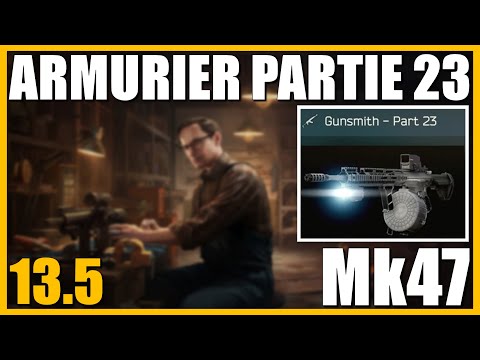 ARMURIER PARTIE 23 [13.5] | Mk47 Mutant - Escape From Tarkov FR (Gunsmith part 23)