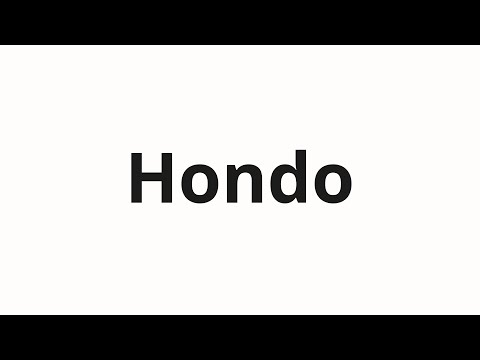 How to pronounce Hondo