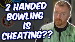Should 2 Handed Bowling Be Allowed - Is It Bowling's Belly Putter??