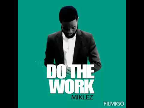 DO THE WORK Miklez