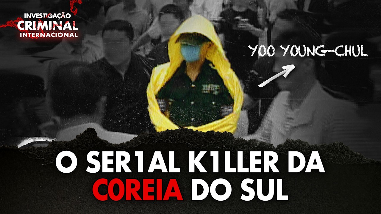 ELE C0MEU O F1GADO DE UMA DAS VÍT1MAS - YOO YOUNG - CHUL - INVESTIGAÇÃO CRIMINAL INTERNACIONAL