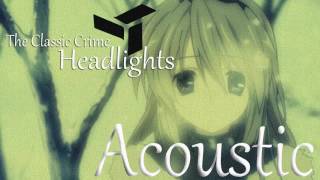 The Classic Crime - Headlights [Acoustic]