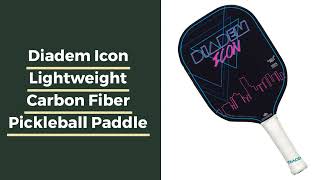 Video thumbnail: Diadem Icon Lightweight Carbon Fiber Pickleball Paddle