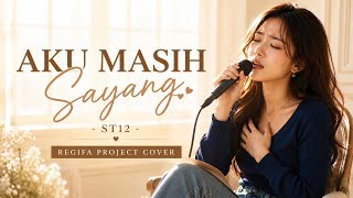 Download lagu AKU MASIH SAYANG | ST 12 | REGIFA PROJECT COVER mp3