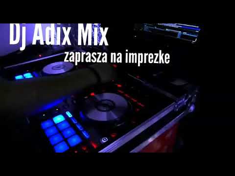 Imprezka z dj adix mix