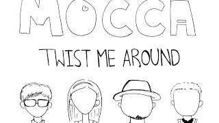 MOCCA - Twist Me Around (Lyric)
