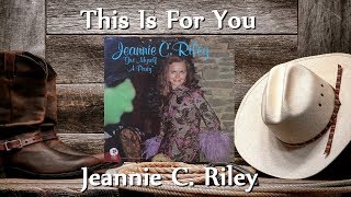 Jeannie C. Riley - This Is For You