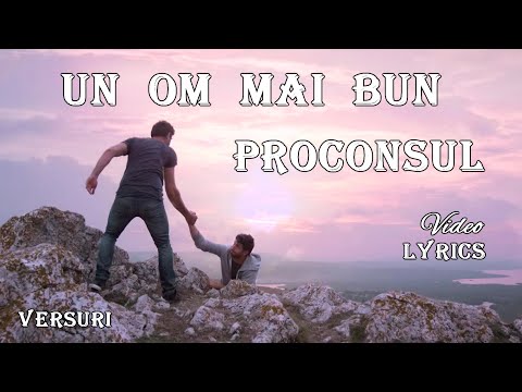 Proconsul - Un om mai bun 💜 (Versuri | Lyrics)