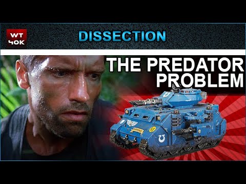 Dissection: The Predator Problem - Warhammer 40k 9th Edition