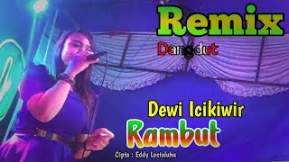 Download lagu Dewi Icikiwir - Rambut | Dangdut Remix Cover Orgen Tunggal Terbaru | Dewi Icikiwir ART mp3