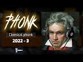 PLAYLIST CLASSIC PHONK 2022 3 MOZART PHONK Classical Phonk OFFENBACH PHONK