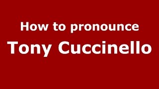How to pronounce Tony Cuccinello