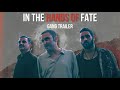 IN THE HANDS OF FATE - Gang Trailer (HD)