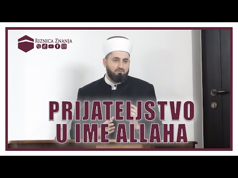 Hfz. Sabahudin ef. Jerebičanin - Prijateljstvo u ime Allaha  / 107⁴ᵏ Riznica Znanja