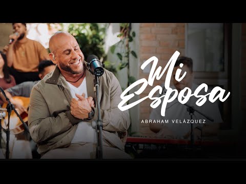 Mi Esposa - Abraham Velázquez