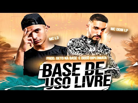 BASE DE USO LIVRE - A CAMINHO DO BEGA - MC DOM LP  E MC L3 (Prod. Deto Na Base e Dodô Diplomata)