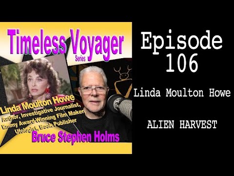 An Alien Harvest - Linda Moulton Howe interview on Timeless Voyager