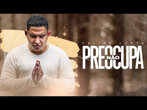 Felipe Costa - Preocupa não [ CLIPE OFICIAL ]