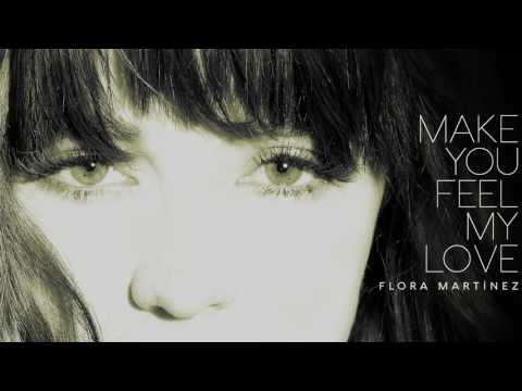 Flora Martínez - Make You Feel My Love, de Bob Dylan - "Flora": su álbum debut