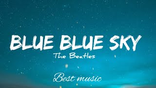 Download lagu Blue Blue Sky - The Beatles (Lyrics) mp3