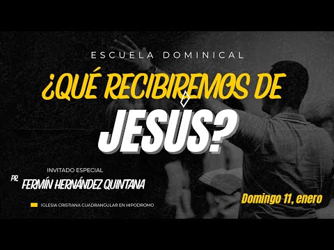 ¿QUÉ RECIBIREMOS DE JESÚS? - SERVICIO DOMINICAL - 11 DE ENERO DE 2026