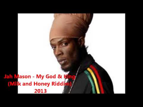 Jah Mason - My God & King (Milk and Honey Riddim) 2013