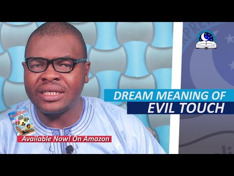 DREAM MEANING OF EVIL TOUCH - Evil Laying of Hands