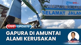 Gerbang Selamat Datang di Kota Amuntai HSU Alami Kerusakan, Warga Khawatir Bisa Timbulkan Bahaya