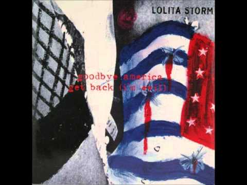 Lolita Storm Goodbye America / Get Back (I'm Evil) Track 1