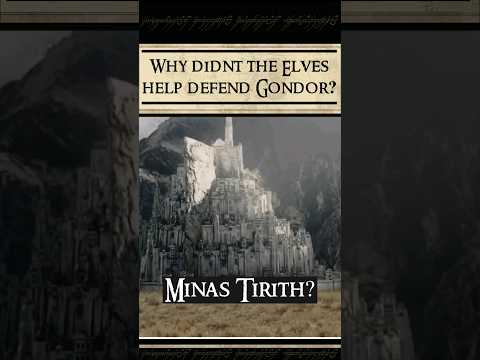 Why didn't the elves help defend Minas Tirith???  #lotr_qa