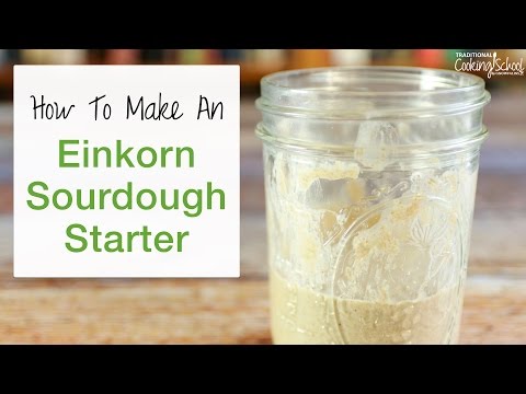 How To Make An Einkorn Sourdough Starter