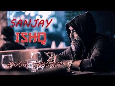 Sanjay - Ishq | Санджей - Ишк (Music Version)