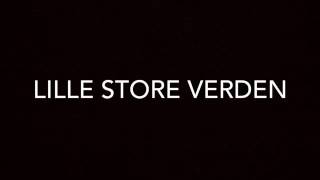 Lille store verden lyrics