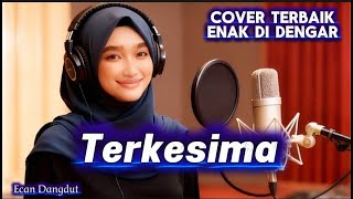 Download lagu Terkesima - Cover Dangdut Terbaik - Bikin Baper - Ecan Dangdut mp3
